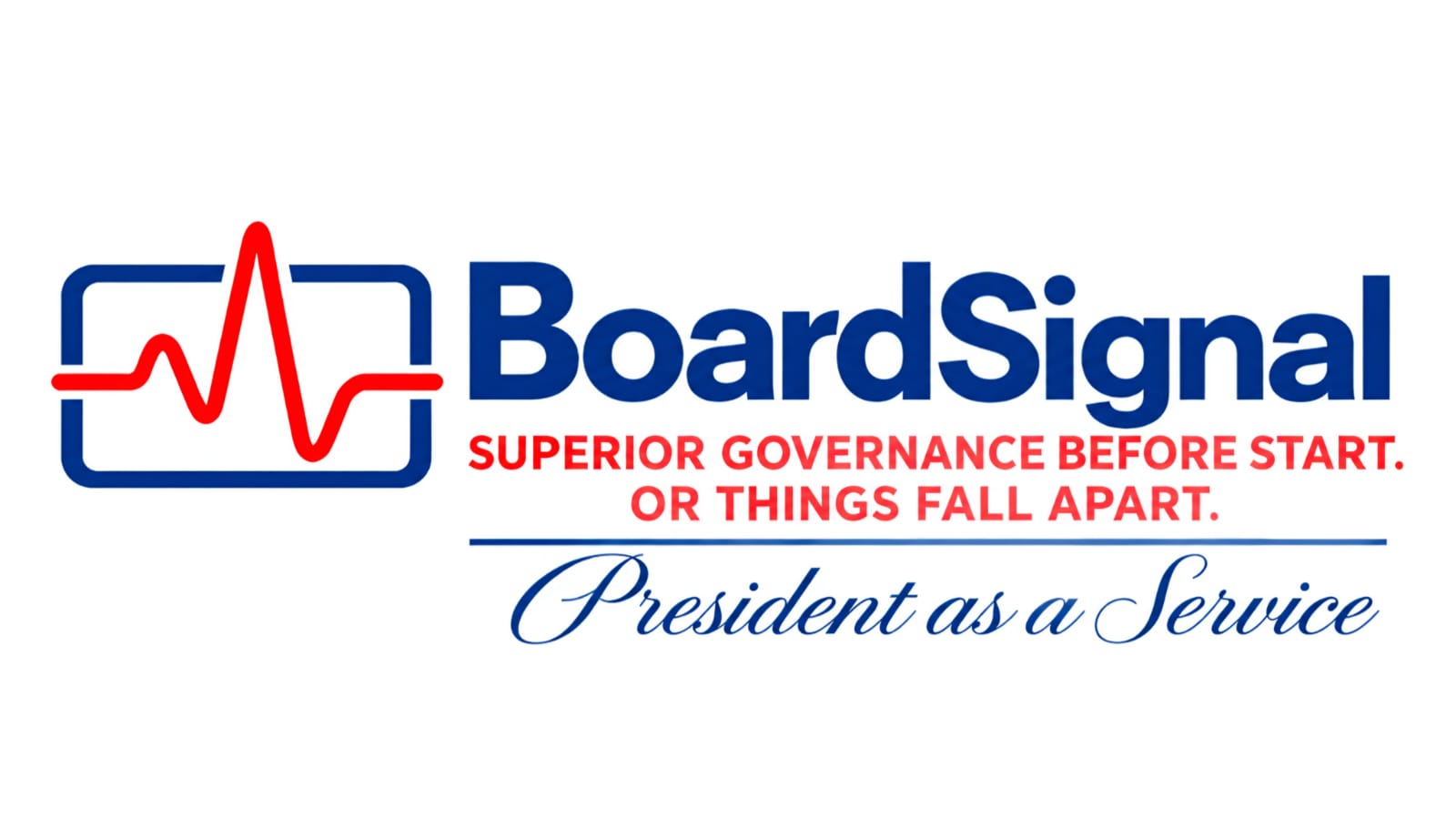 BoardSignal — SUPERIOR GOVERNANCE BEFORE START. OR THINGS FALL APART.